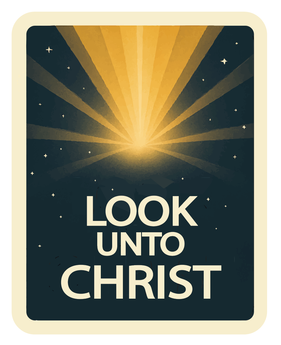 Look unto christ sticker, LDS sticker, Mormon saying sticker