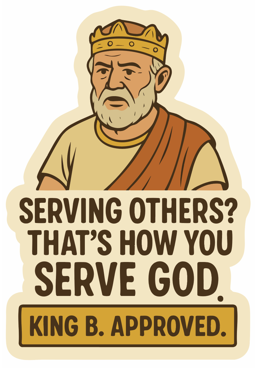 king Benjamin a book of mormon hero sticker  text 'serving others? thats how you serve god' lds sticker , Mosiah 2:17